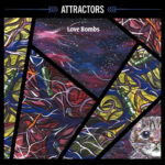 ATTRACTORS - LOVE BOMBS
