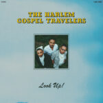 THE HARLEM GOSPEL TRAVELERS - LOOK UP!