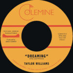 TAYLOR WILLIAMS - DREAMING / WHAT ABOUT ME?