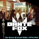 DANTE FOX - THE ROOTS OF GREAT WHITE 1978