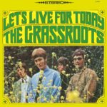 GRASS ROOTS  THE - LETS LIVE FOR TODAY