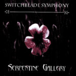 SWITCHBLADE SYMPHONY - SERPENTINE GALLERY