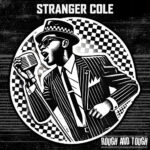 STRANGER COLE - ROUGH AND TOUGH