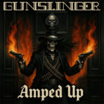 GUNSLINGER - AMPED UP