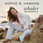 SOPHIE B. HAWKINS - WHALER RE-EMERGING