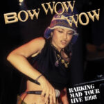 BOW WOW WOW - BARKING MAD TOUR - LIVE 1998