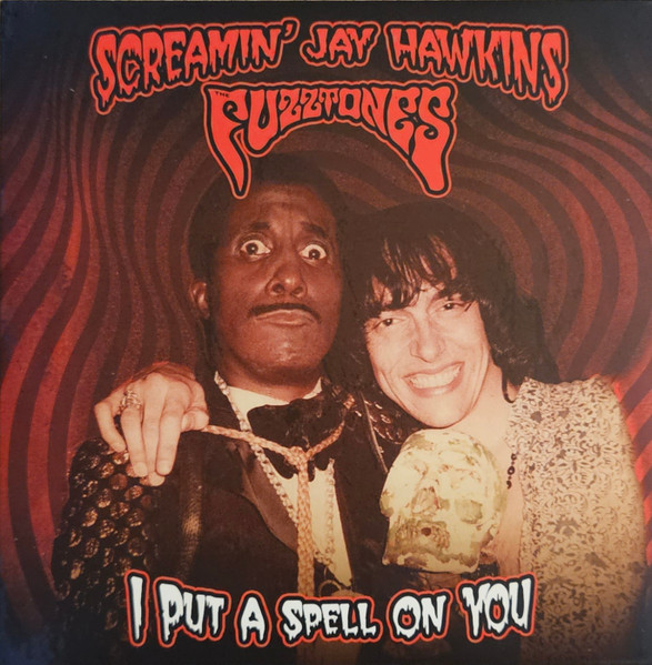 CLOS3892.jpg SCREAMIN JAY HAWKINS & FUZZTO - I PUT A SPELL ON YOU - Image 1