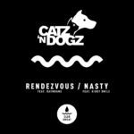 Catz 'n Dogz - Rendezvous / Nasty