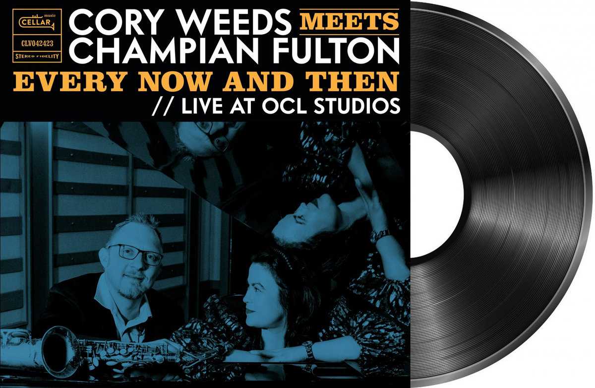 CLV042423.jpg CORY WEEDS - Cory Weeds Meets Champian Fulton: Every Now And Then (Live At Ocl Studios) Vinyl Record - Image 1