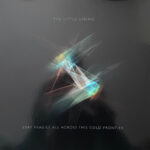 THE LITTLE UNSAID - STAY FRAGILE ALL ACROSS THIS C