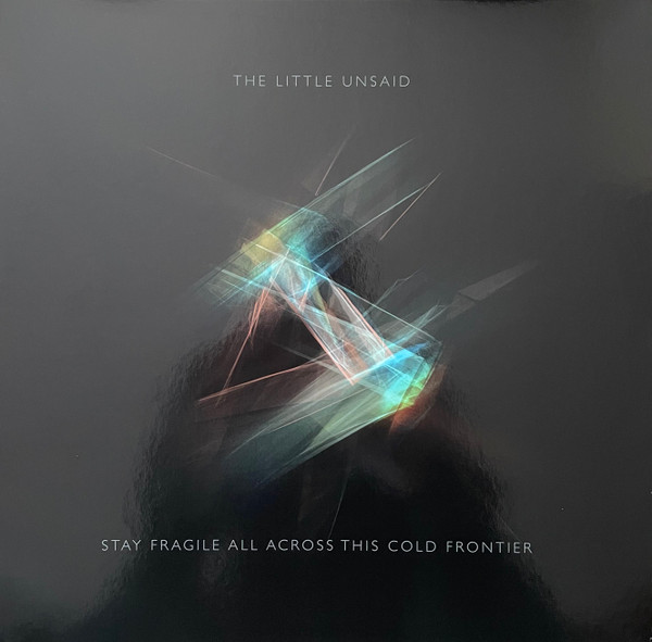 CMLP004.jpg THE LITTLE UNSAID - STAY FRAGILE ALL ACROSS THIS C - Image 1