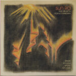 SUN RA & HIS MYTH SCIENCE ARKE - WHEN ANGELS SPEAK OF LOVE