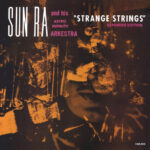 SUN RA AND HIS ASTRO INFINITY - STRANGE STRINGS (EXPANDED EDIT