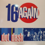 DOT DASH - 16 AGAIN