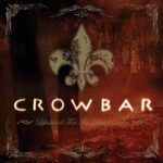 CROWBAR - LIFESBLOOD FOR THE DOWNTRODDEN Vinyl Record