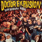 DOCTOR EXPLOSION - SUPERIORIDAD MORAL