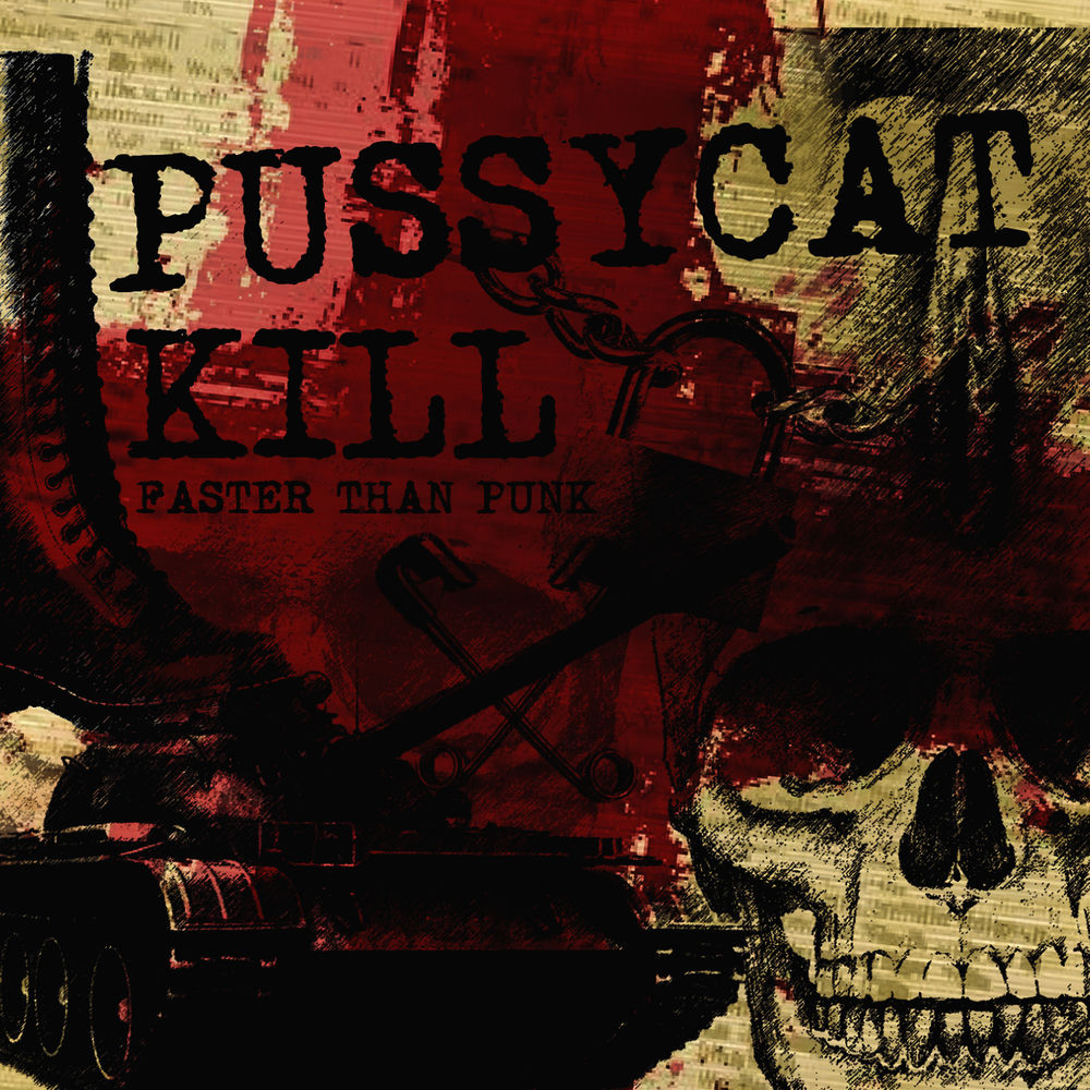 CO4046661443417.jpg PUSSYCAT KILL - FASTER THAN PUNK - Image 1