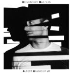 HAMMOND ALBERT JR. - MOMENTARY MASTERS
