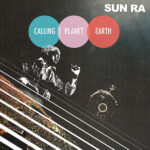 SUN RA - CALLING PLANET EARTH (OGV)