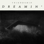 FRIENDSHIP - DREAMIN