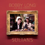 BOBBY LONG - SULTANS