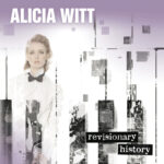 ALICIA WITT - REVISIONARY HISTORY