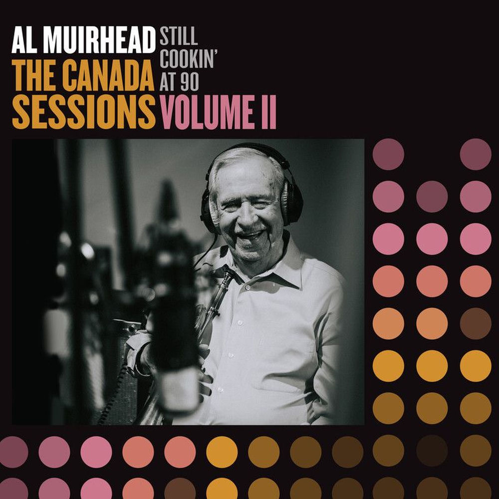 CR-116V.jpg AL MUIRHEAD - Still Cookin At 90: The Canada Sessions. Vol. 2 - Image 1