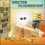 DOCTOR FLUORESCENT - DOCTOR FLUORESCENT