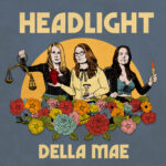 DELLA MAE - HEADLIGHT