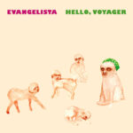EVANGELISTA - HELLO; VOYAGER