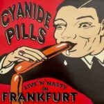 CYANIDE PILLS - LIVE 'N' NASTY IN FRANKFURT Vinyl Record