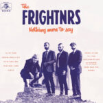 FRIGHTNRS THE - NOTHING MORE TO SAY
