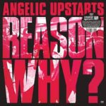 ANGELIC UPSTARTS - Reason Why? Vinyl Record