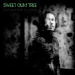 SWEET GUM TREE - Sustain The Illusion