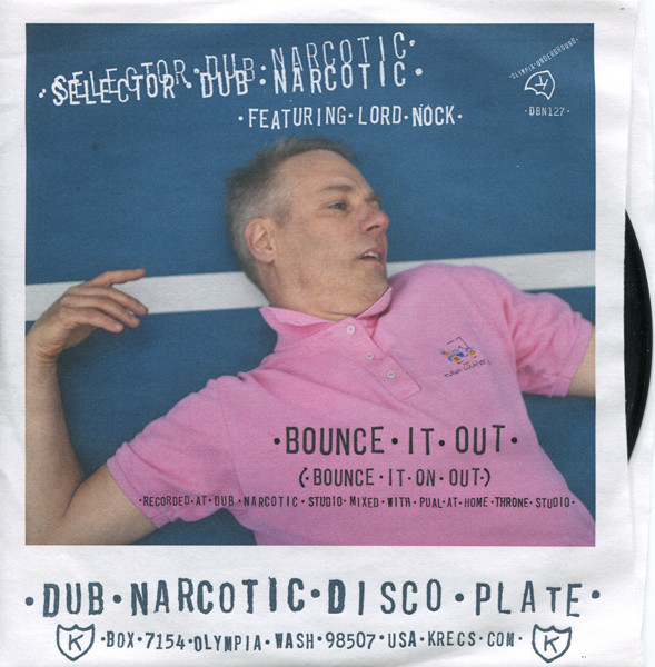 DBN127.jpg SELECTOR DUB NARCOTIC - BOUNCE IT OUT (BOUNCE IT ON OUT) - Image 1
