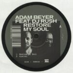 ADAM BEYER FEAT DJ RUSH - RESTORE YOR SOUL Vinyl Record