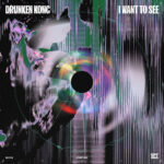 Drunken Kong - I Want to See
