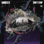 Charles D - Don't Stop