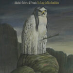 ROBERTS ALASDAIR/AND FRIENDS - TOO LONG IN THIS CONDITION