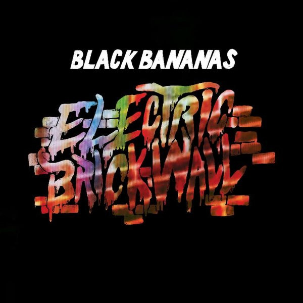 DC581.jpg BLACK BANANAS - ELECTRIC BRICK WALL - Image 1