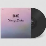 BCMC - FOREIGN SMOKES Vinyl Record