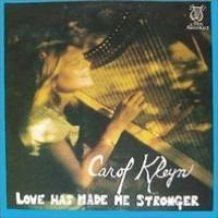 DC94.jpg CAROL KLEYN - LOVE HAS MADE ME STRONGER Vinyl Record - Image 1
