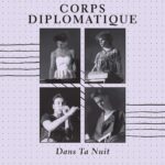 CORPS DIPLOMATIQUE - DANS TA NUIT Vinyl Record
