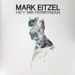 EITZEL MARK - HEY MR FERRYMAN