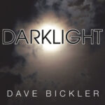 DAVE BICKLER - DARKLIGHT