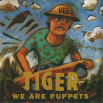 TIGER - WE ARE PUPPETS (140G BLACK VIN