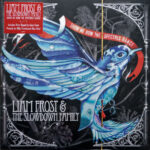 FROST LIAM & THE SLOWDOWN FAMI - SHOW ME HOW THE SPECTRES DANCE