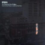 Tom Phillips, Gavin Bryars & Fred Orton - Irma - An Opera by Tom Phillips, Music by Gavin Bryars, Libretto by Fred Orton