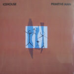 ICEHOUSE - Primitive Man