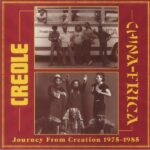 CREOLE & CHINAFRICA - JOURNEY FROM CREATION 1975-1985 Vinyl Record